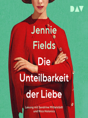cover image of Die Unteilbarkeit der Liebe (Ungekürzt)